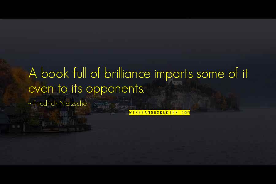 Hold Ur Head Up Quotes By Friedrich Nietzsche: A book full of brilliance imparts some of Hold Ur Head Up Quotes By Friedrich Nietzsche: A book full of brilliance imparts some of