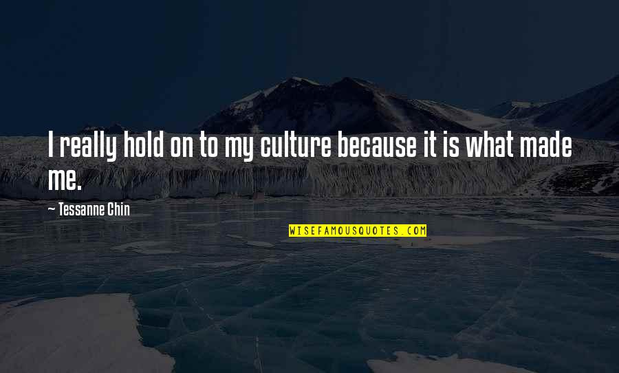 Hold Your Chin Up Quotes By Tessanne Chin: I really hold on to my culture because