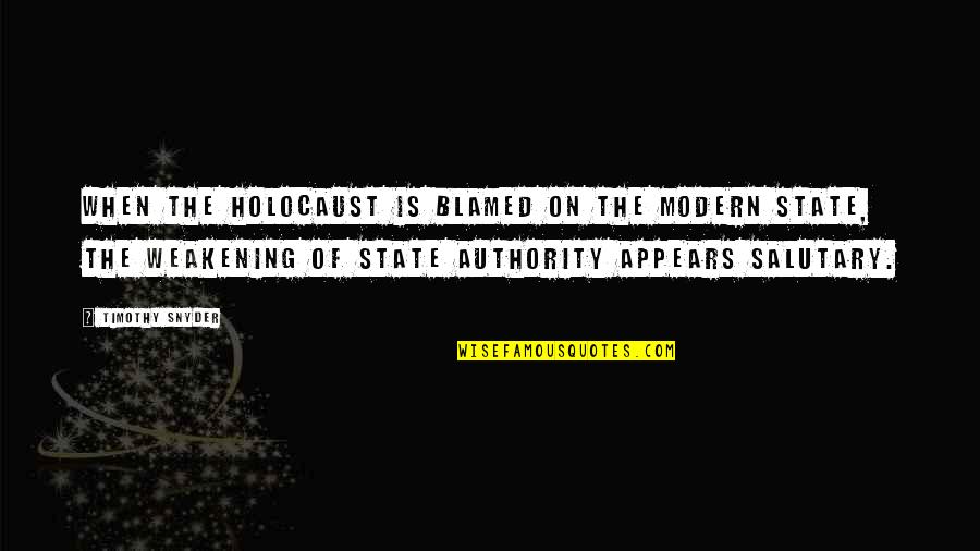 Hold Your Kids A Little Tighter Quotes By Timothy Snyder: When the Holocaust is blamed on the modern Hold Your Kids A Little Tighter Quotes By Timothy Snyder: When the Holocaust is blamed on the modern