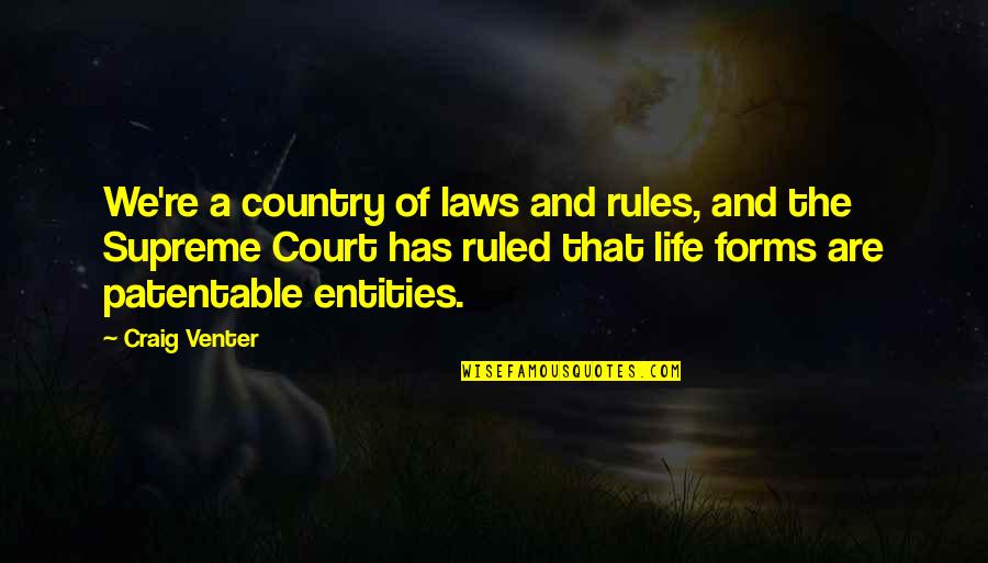 Holdeman Mennonites Quotes By Craig Venter: We're a country of laws and rules, and Holdeman Mennonites Quotes By Craig Venter: We're a country of laws and rules, and