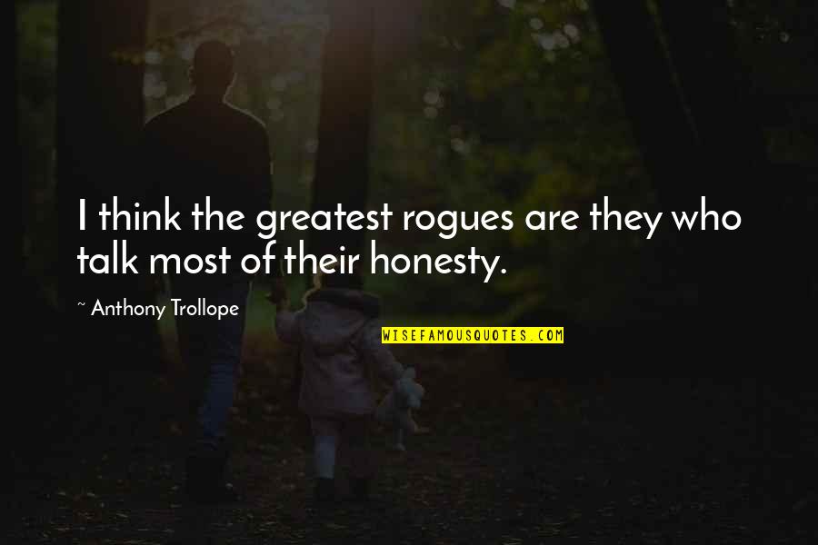 Holden Adulthood Quotes By Anthony Trollope: I think the greatest rogues are they who