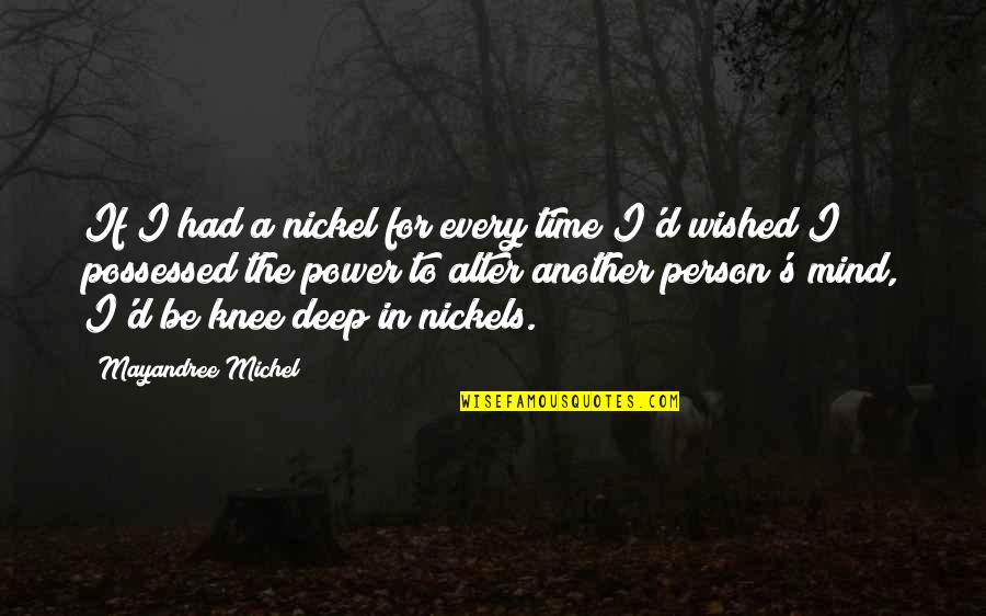 Holden Adulthood Quotes By Mayandree Michel: If I had a nickel for every time