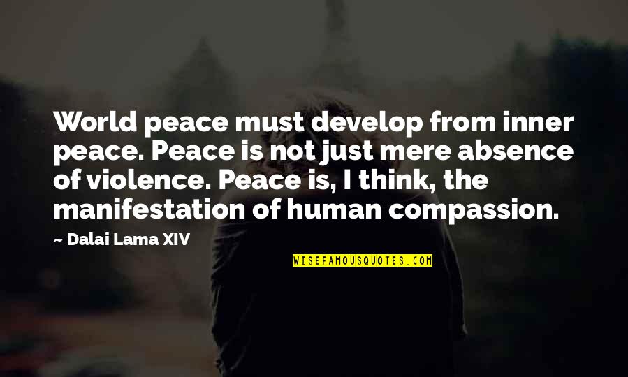 Holden And Jane Quotes By Dalai Lama XIV: World peace must develop from inner peace. Peace