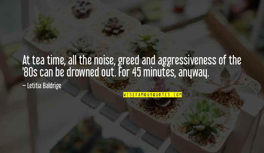 Holden Caulfield Cynical Quotes By Letitia Baldrige: At tea time, all the noise, greed and Holden Caulfield Cynical Quotes By Letitia Baldrige: At tea time, all the noise, greed and