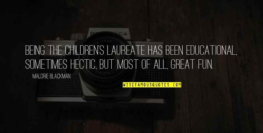 Holden Caulfield Pencey Quotes By Malorie Blackman: Being the Children's Laureate has been educational, sometimes Holden Caulfield Pencey Quotes By Malorie Blackman: Being the Children's Laureate has been educational, sometimes