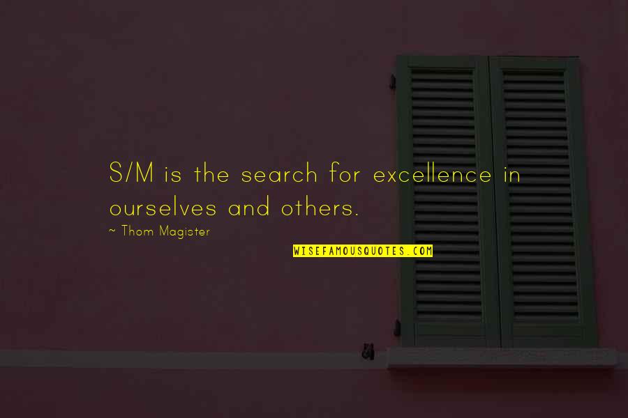Holden Caulfield Sad Quotes By Thom Magister: S/M is the search for excellence in ourselves Holden Caulfield Sad Quotes By Thom Magister: S/M is the search for excellence in ourselves