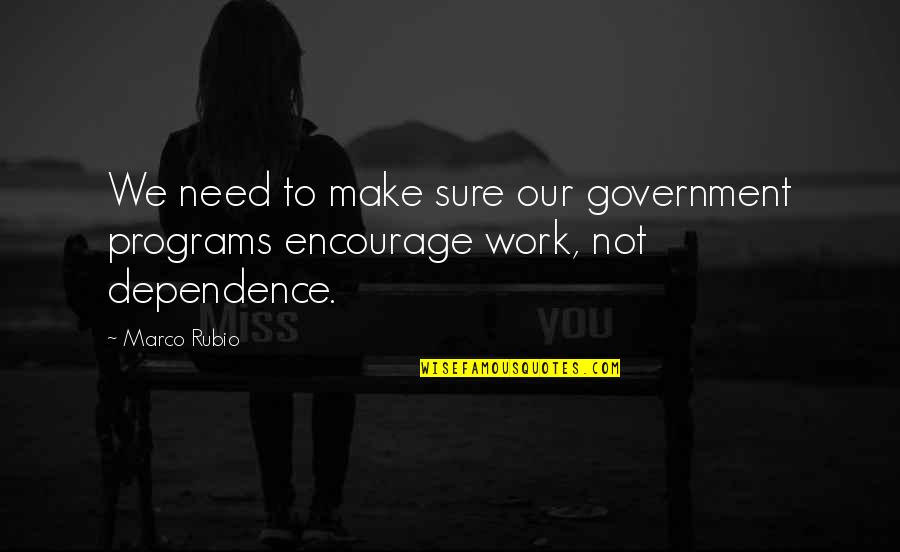 Holden Leaving Pencey Prep Quotes By Marco Rubio: We need to make sure our government programs
