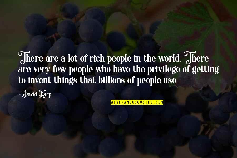 Holden Phoebe Quotes By David Karp: There are a lot of rich people in