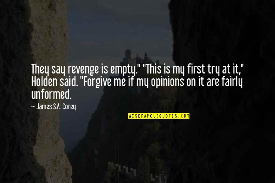 Holden Quotes By James S.A. Corey: They say revenge is empty." "This is my