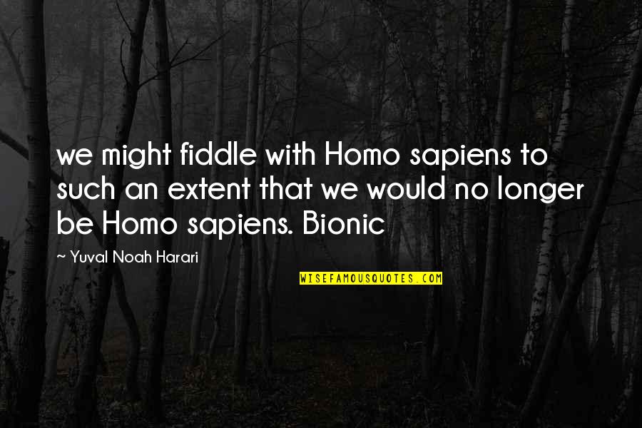 Holden's Depression Quotes By Yuval Noah Harari: we might fiddle with Homo sapiens to such Holden's Depression Quotes By Yuval Noah Harari: we might fiddle with Homo sapiens to such