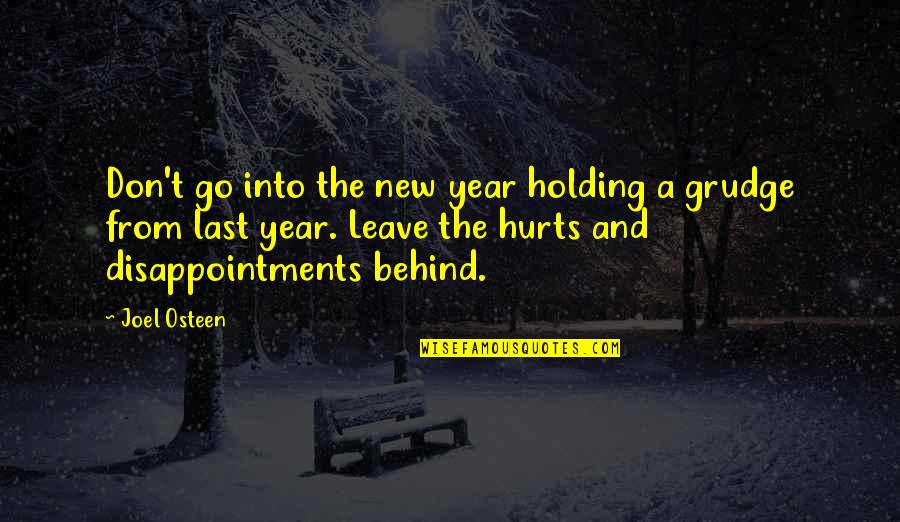 Holding A Grudge Quotes By Joel Osteen: Don't go into the new year holding a