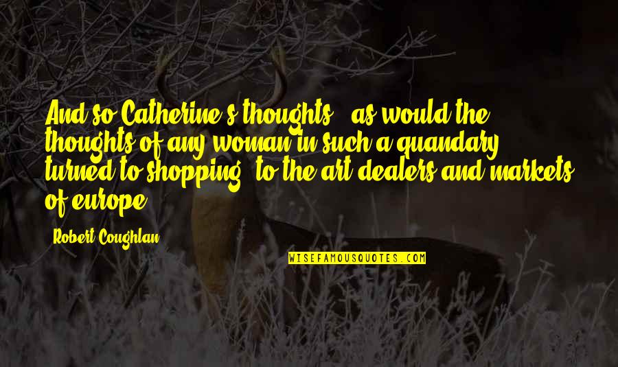 Holding Accountability Quotes By Robert Coughlan: And so Catherine's thoughts - as would the Holding Accountability Quotes By Robert Coughlan: And so Catherine's thoughts - as would the