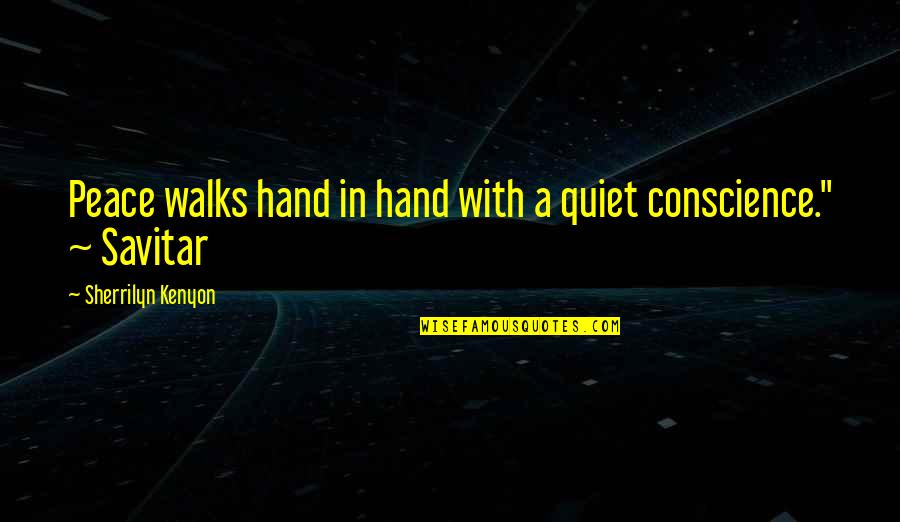 Holding Back Relationship Quotes By Sherrilyn Kenyon: Peace walks hand in hand with a quiet