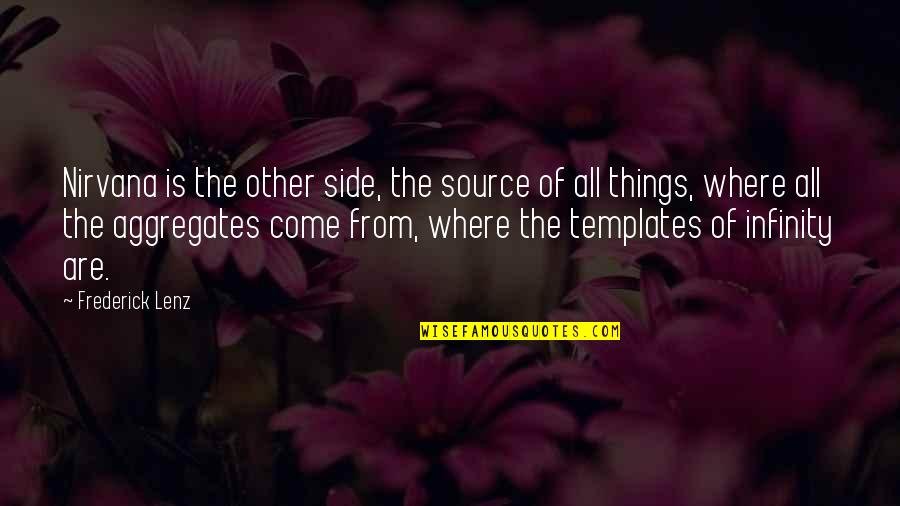 Holding Down Your Man Quotes By Frederick Lenz: Nirvana is the other side, the source of