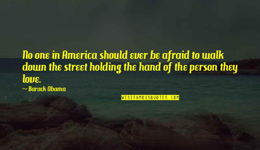 Holding Hand Quotes By Barack Obama: No one in America should ever be afraid