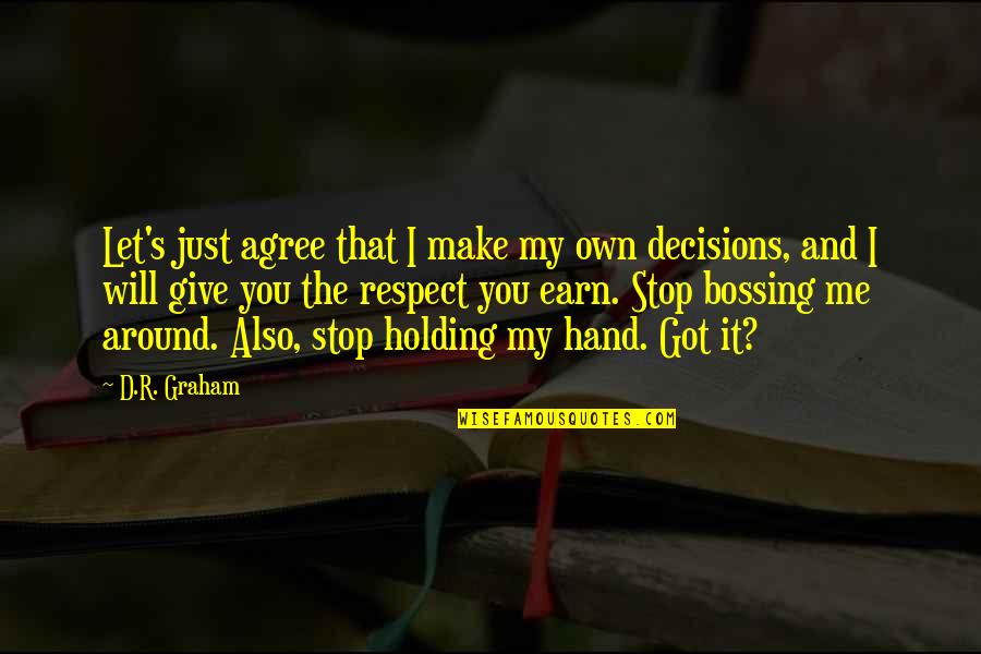 Holding Hand Quotes By D.R. Graham: Let's just agree that I make my own