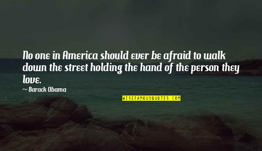 Holding Hands In Love Quotes By Barack Obama: No one in America should ever be afraid