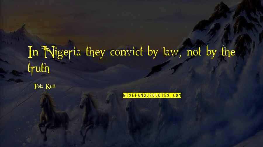 Holding Hands With Child Quotes By Fela Kuti: In Nigeria they convict by law, not by