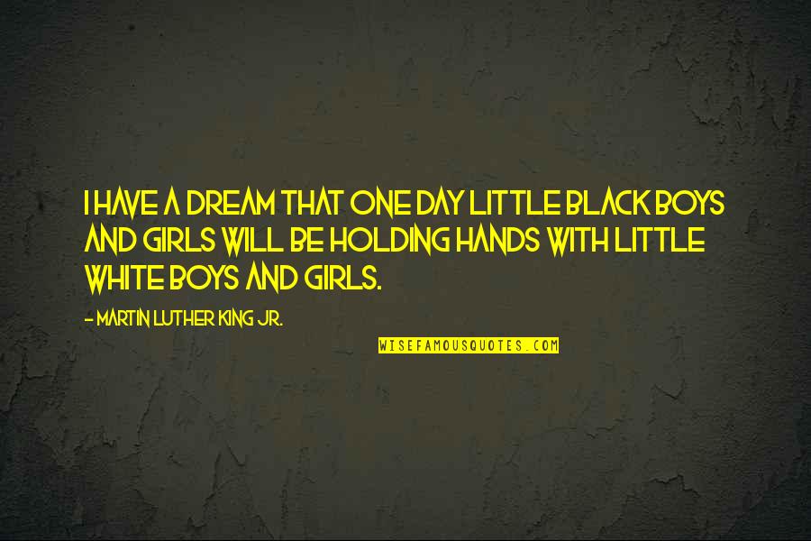 Holding Little Hands Quotes By Martin Luther King Jr.: I have a dream that one day little