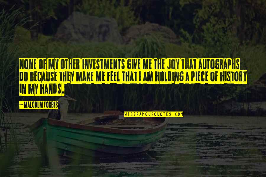 Holding On And Not Giving Up Quotes By Malcolm Forbes: None of my other investments give me the