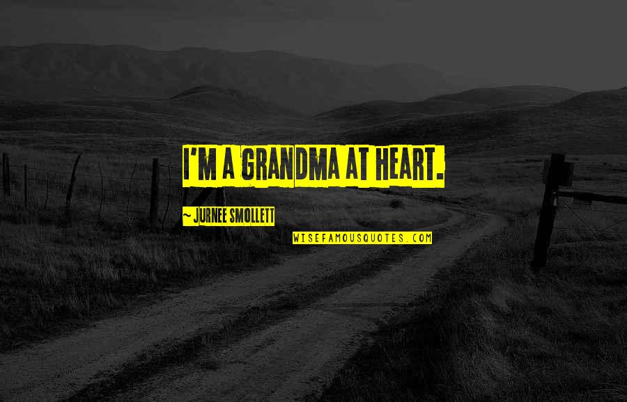 Holding The Man Book Quotes By Jurnee Smollett: I'm a grandma at heart.
