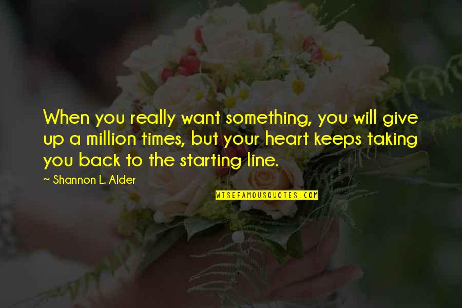 Holding Waist Quotes By Shannon L. Alder: When you really want something, you will give