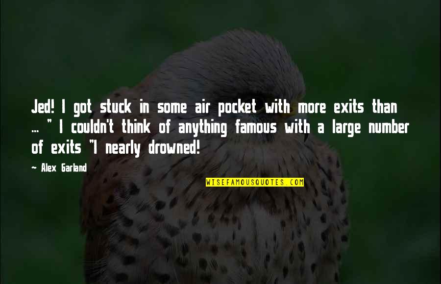 Holding Your Children's Hands Quotes By Alex Garland: Jed! I got stuck in some air pocket