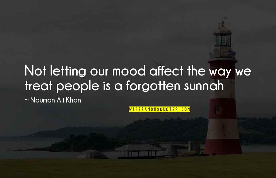 Holding Your Little Hand Quotes By Nouman Ali Khan: Not letting our mood affect the way we