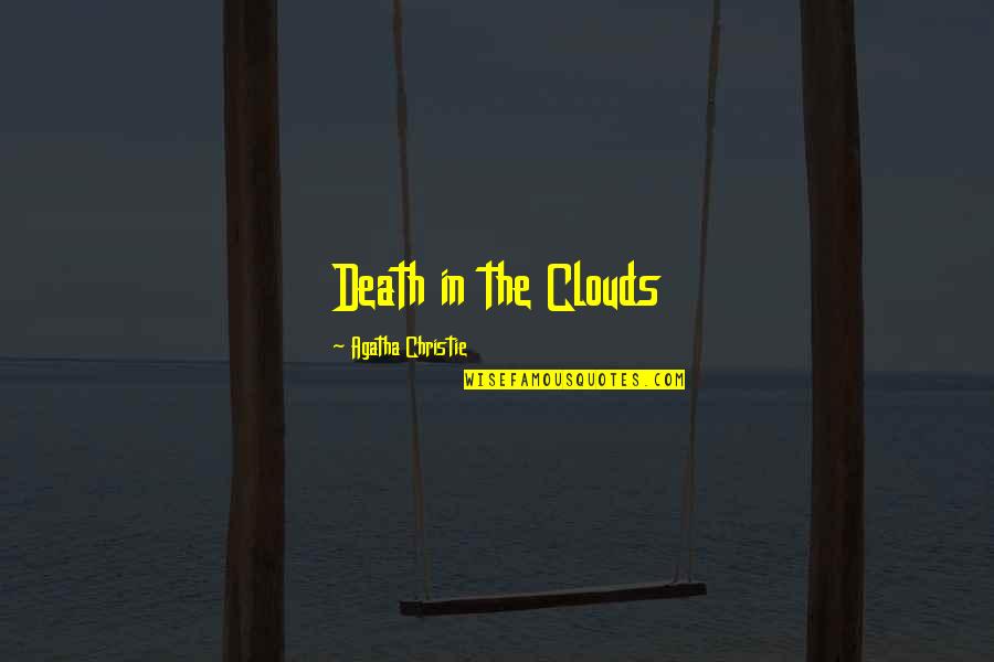 Holditch Reservoir Quotes By Agatha Christie: Death in the Clouds Holditch Reservoir Quotes By Agatha Christie: Death in the Clouds