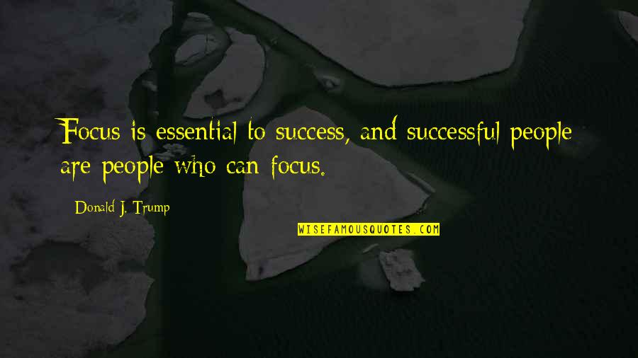 Holdover Rent Quotes By Donald J. Trump: Focus is essential to success, and successful people
