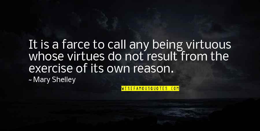 Holdren Quotes By Mary Shelley: It is a farce to call any being Holdren Quotes By Mary Shelley: It is a farce to call any being