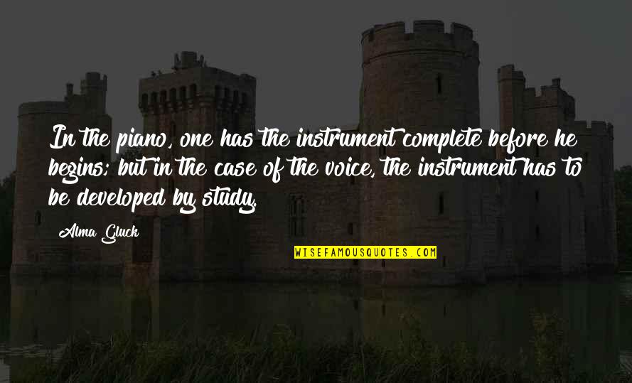 Holes In The Wall Quotes By Alma Gluck: In the piano, one has the instrument complete Holes In The Wall Quotes By Alma Gluck: In the piano, one has the instrument complete