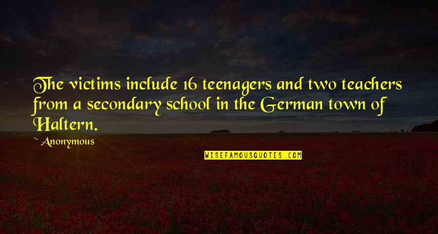 Holes In The Wall Quotes By Anonymous: The victims include 16 teenagers and two teachers