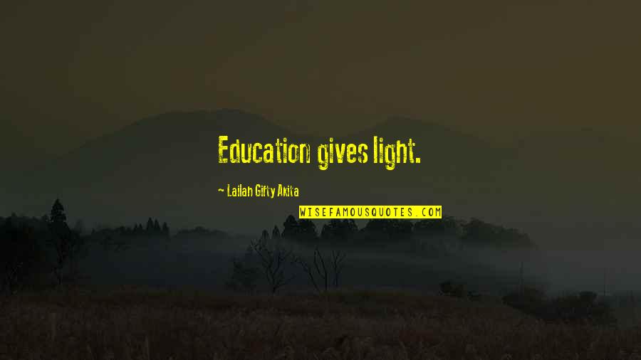 Holgura Sinonimo Quotes By Lailah Gifty Akita: Education gives light.