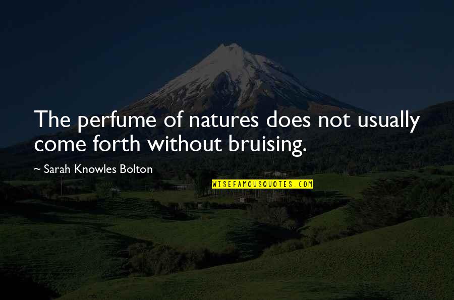 Holiday Breakfast Quotes By Sarah Knowles Bolton: The perfume of natures does not usually come