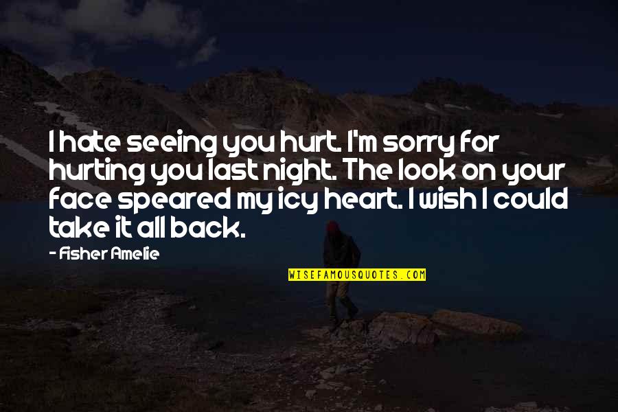 Holiday Card Inside Quotes By Fisher Amelie: I hate seeing you hurt. I'm sorry for