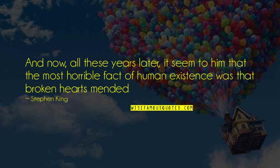 Holiday Excitement Quotes By Stephen King: And now, all these years later, it seem