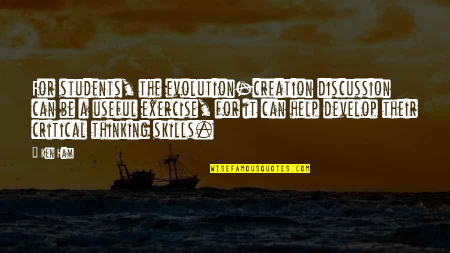 Holiday Gatherings Quotes By Ken Ham: For students, the evolution-creation discussion can be a