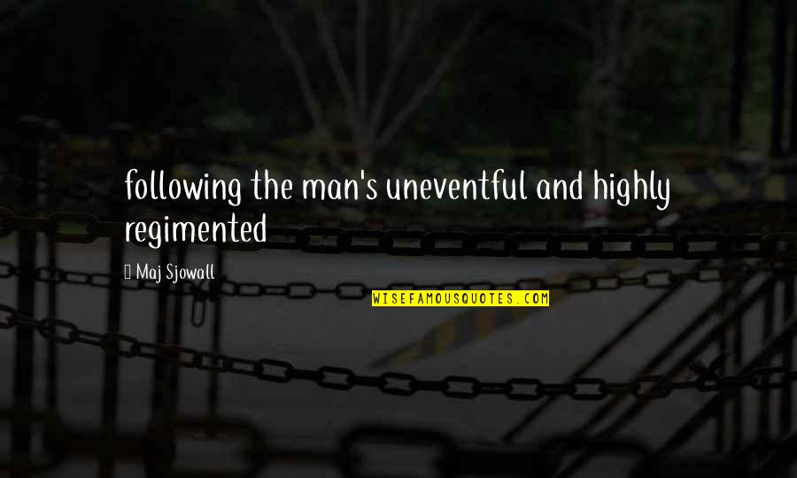 Holiday Gift Card Quotes By Maj Sjowall: following the man's uneventful and highly regimented