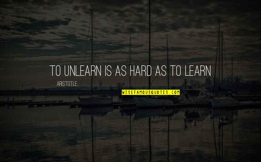 Holiday Greeting Cards Quotes By Aristotle.: To Unlearn is as hard as to Learn