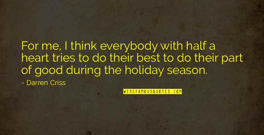 Holiday Season Quotes By Darren Criss: For me, I think everybody with half a