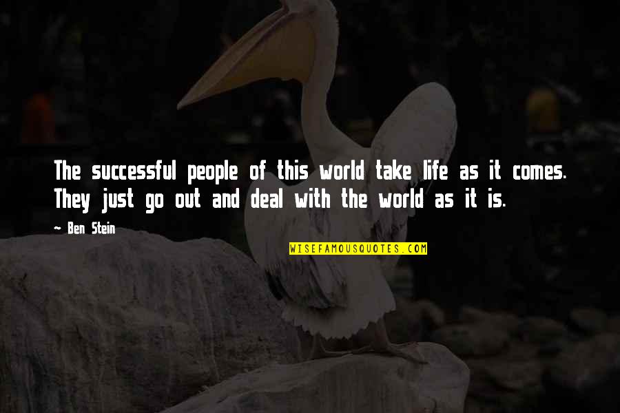 Holidayed Quotes By Ben Stein: The successful people of this world take life