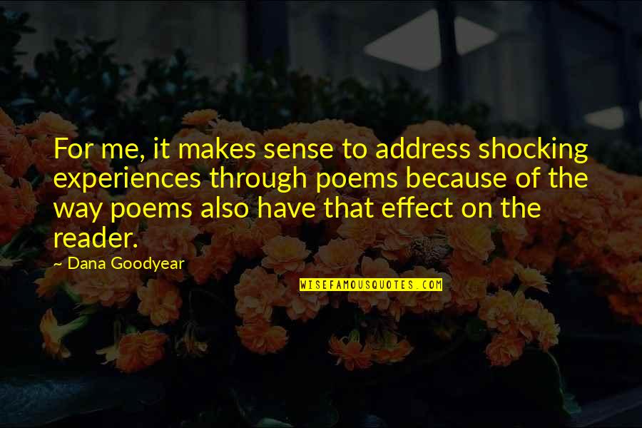 Holidaypost Quotes By Dana Goodyear: For me, it makes sense to address shocking Holidaypost Quotes By Dana Goodyear: For me, it makes sense to address shocking