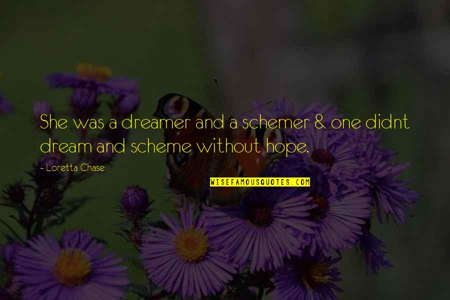 Holidays And Family And Friends Quotes By Loretta Chase: She was a dreamer and a schemer &