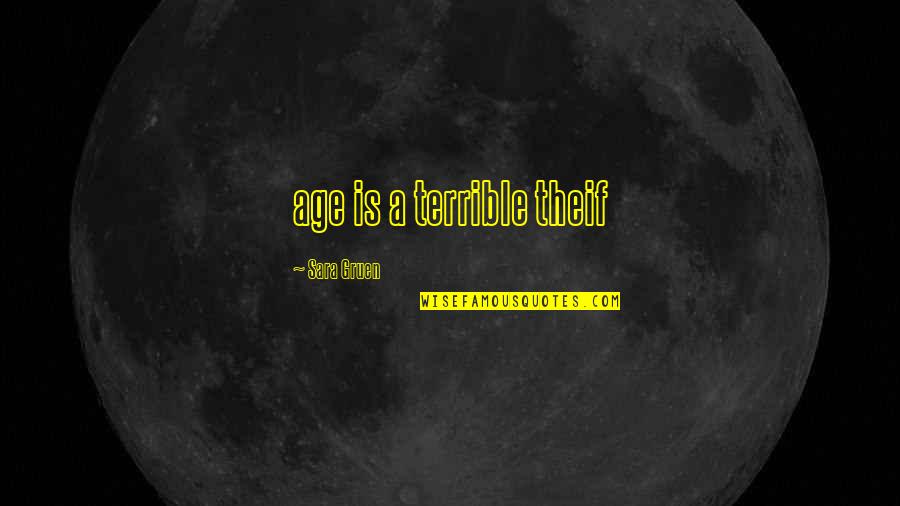 Holidays And Sadness Quotes By Sara Gruen: age is a terrible theif Holidays And Sadness Quotes By Sara Gruen: age is a terrible theif