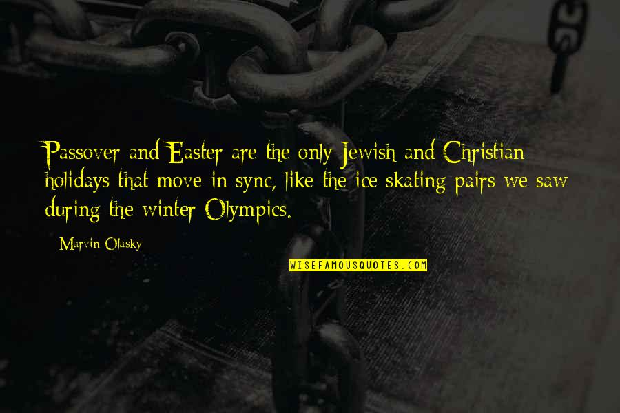 Holidays Over Quotes By Marvin Olasky: Passover and Easter are the only Jewish and