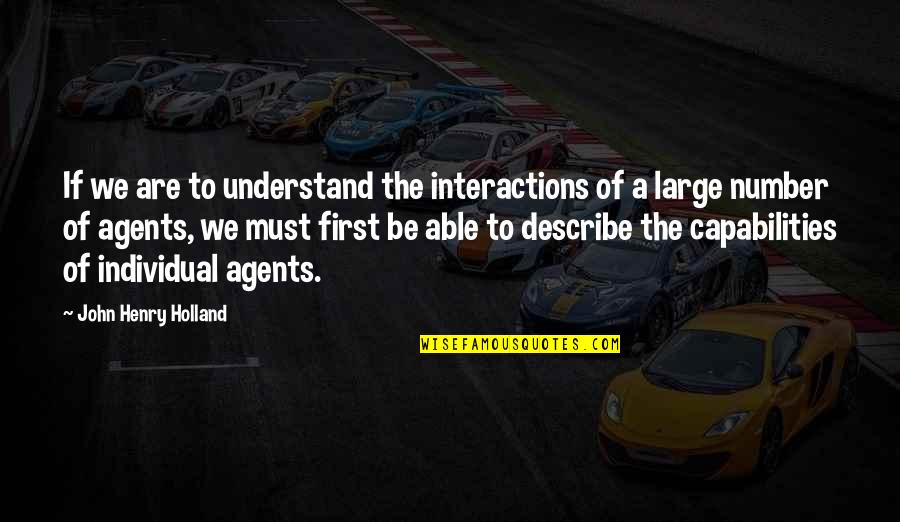 Holland Quotes By John Henry Holland: If we are to understand the interactions of
