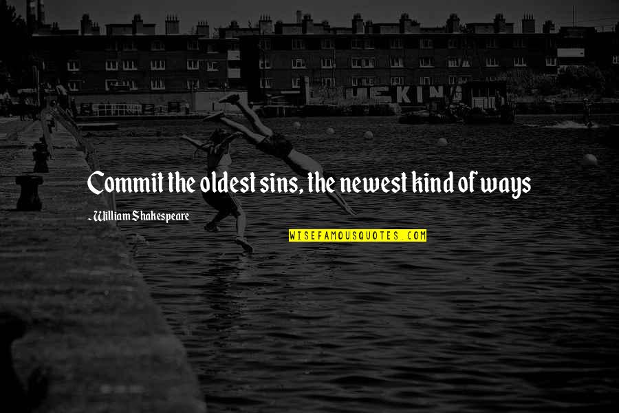 Hollerith Card Quotes By William Shakespeare: Commit the oldest sins, the newest kind of