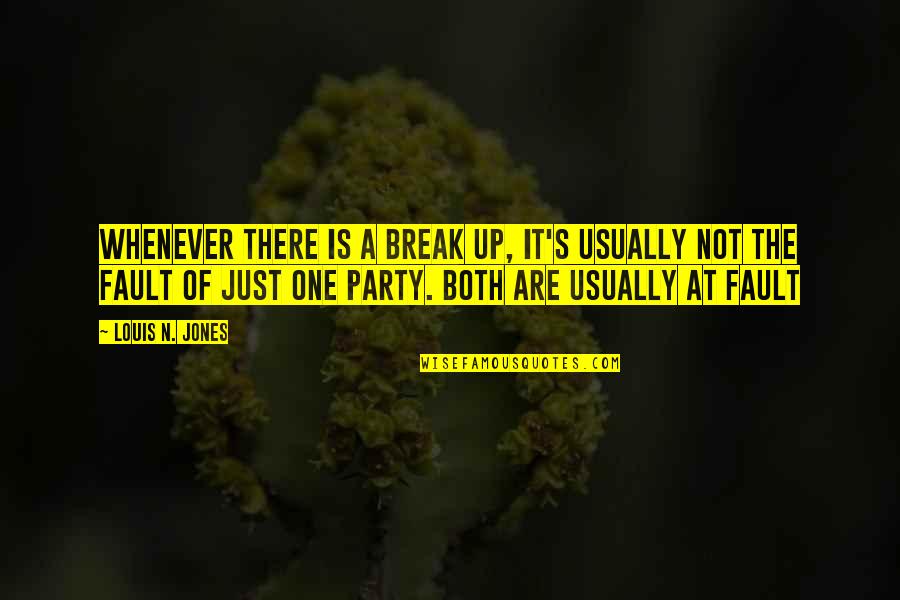 Hollie Guard Quotes By Louis N. Jones: Whenever there is a break up, it's usually