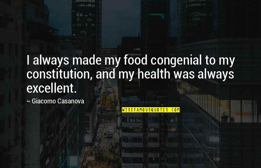 Holling Quotes By Giacomo Casanova: I always made my food congenial to my